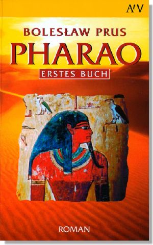 [Faraon / The Pharaoh and the Priest 01] • Pharao · Erstes Buch